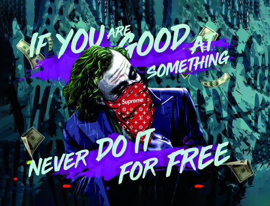 If You’re Good at Something Never Do It for Free Joker Art Poster Bold and Creative Wall Decor Modern Office Wall Art Print