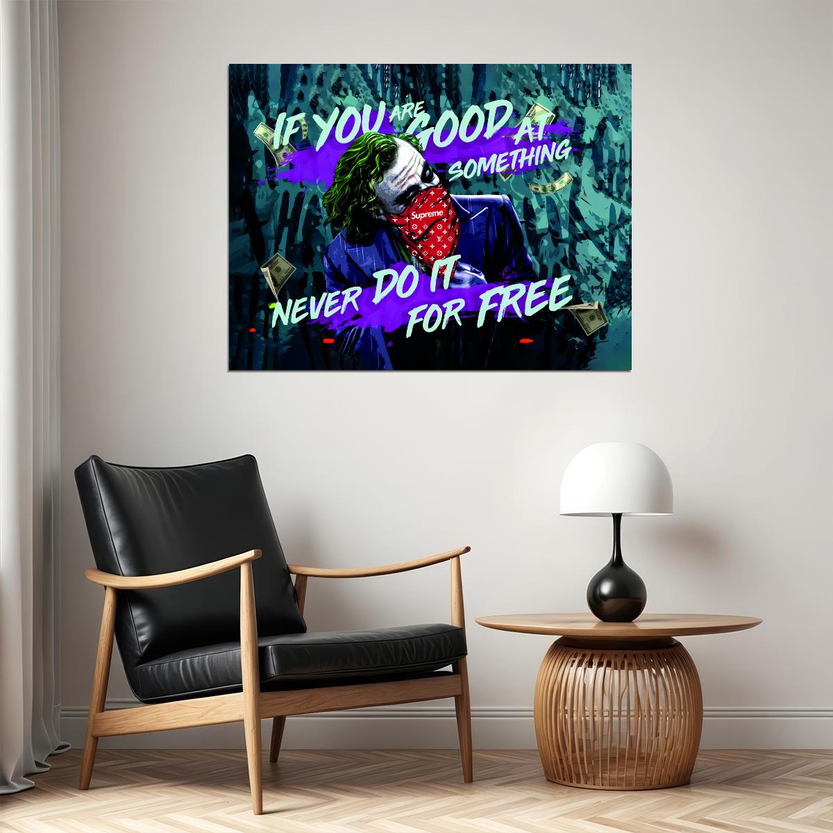 If You’re Good at Something Never Do It for Free Joker Art Poster Bold and Creative Wall Decor Modern Office Wall Art Print