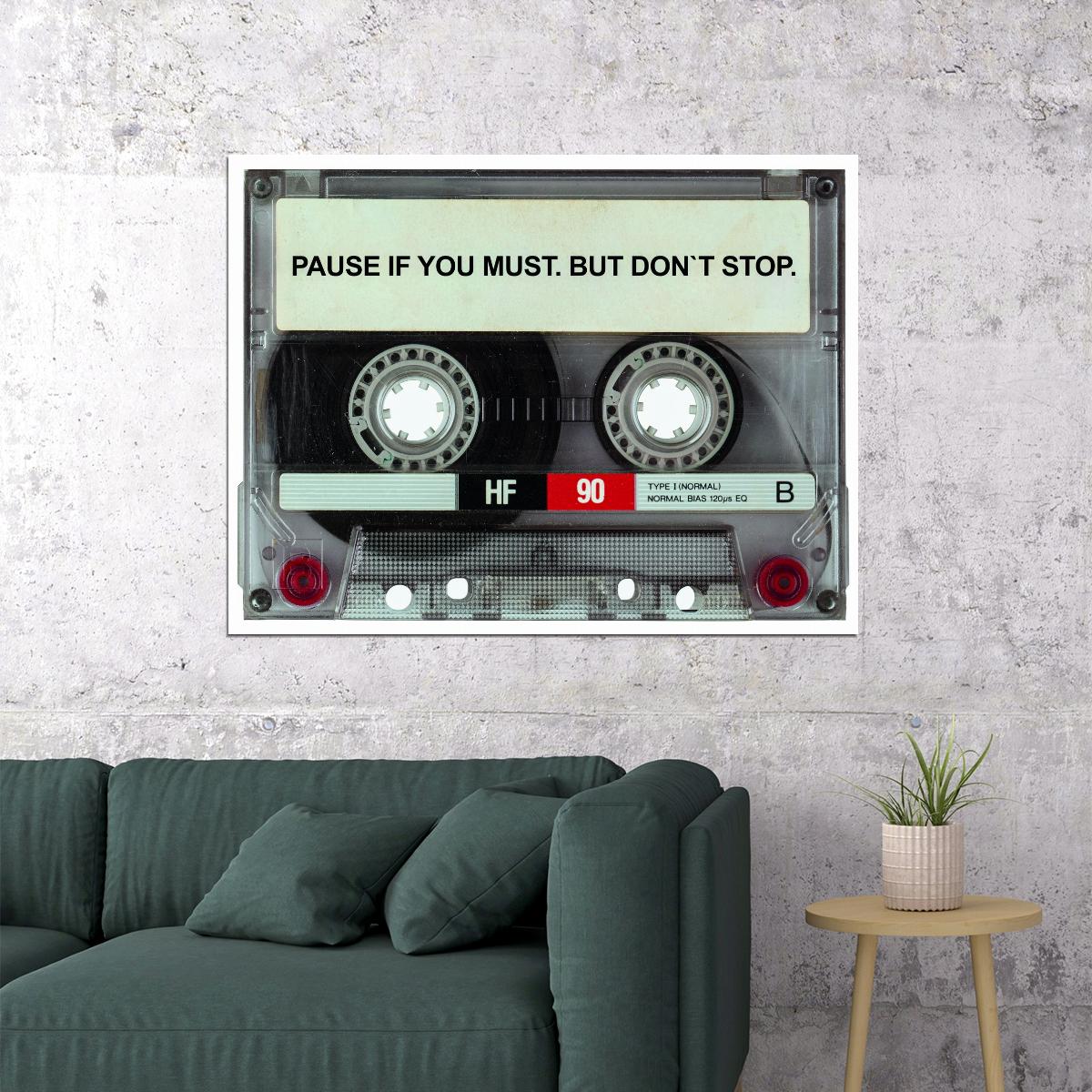 Pause If You Must But Don’t Stop Cassette Tape Art Poster Retro Motivational Wall Decor Modern Office Wall Art Print