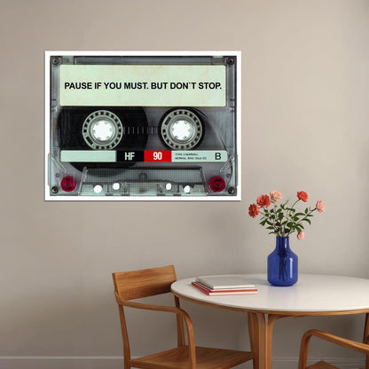 Pause If You Must But Don’t Stop Cassette Tape Art Poster Retro Motivational Wall Decor Modern Office Wall Art Print