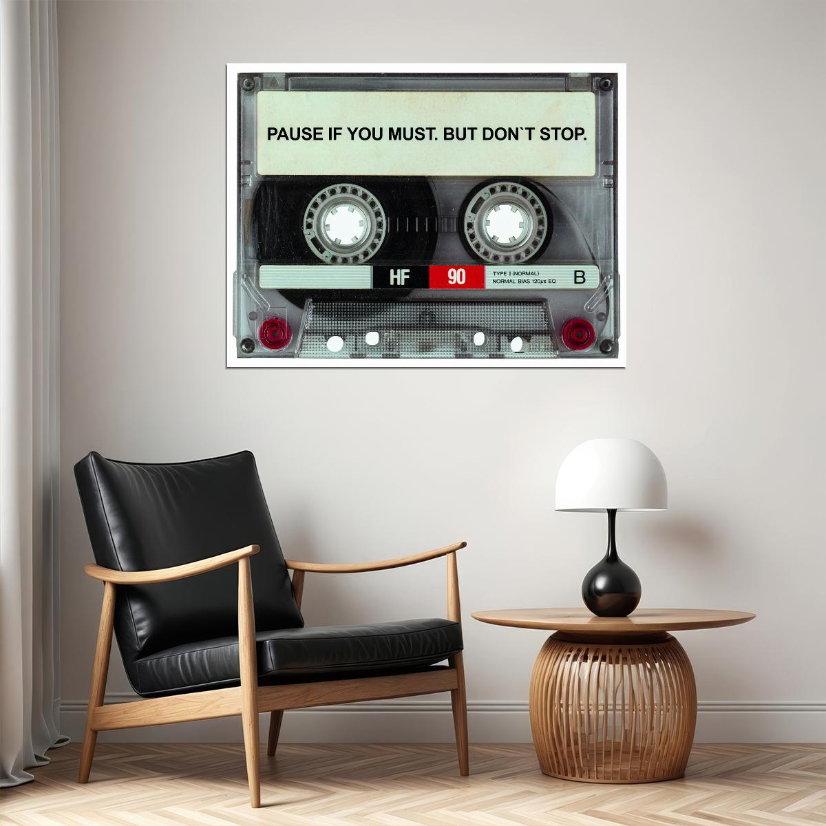 Pause If You Must But Don’t Stop Cassette Tape Art Poster Retro Motivational Wall Decor Modern Office Wall Art Print