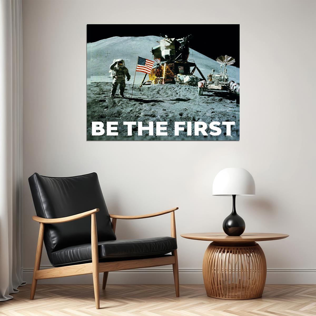 Be the First Moon Landing Art Poster Inspirational Wall Decor Featuring Space Exploration Perfect Office Wall Art Print