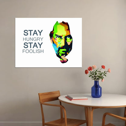 Stay Hungry Stay Foolish Modern Portrait Art Poster Inspirational Motivational Office Wall Art Print