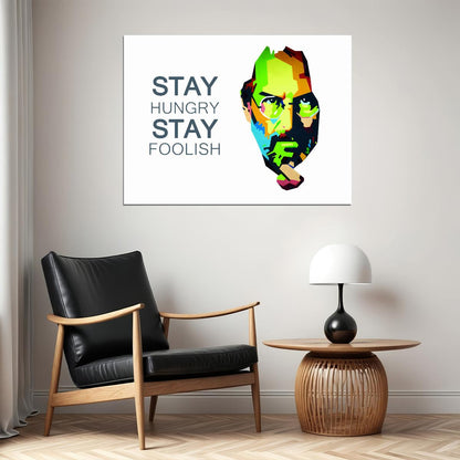 Stay Hungry Stay Foolish Modern Portrait Art Poster Inspirational Motivational Office Wall Art Print