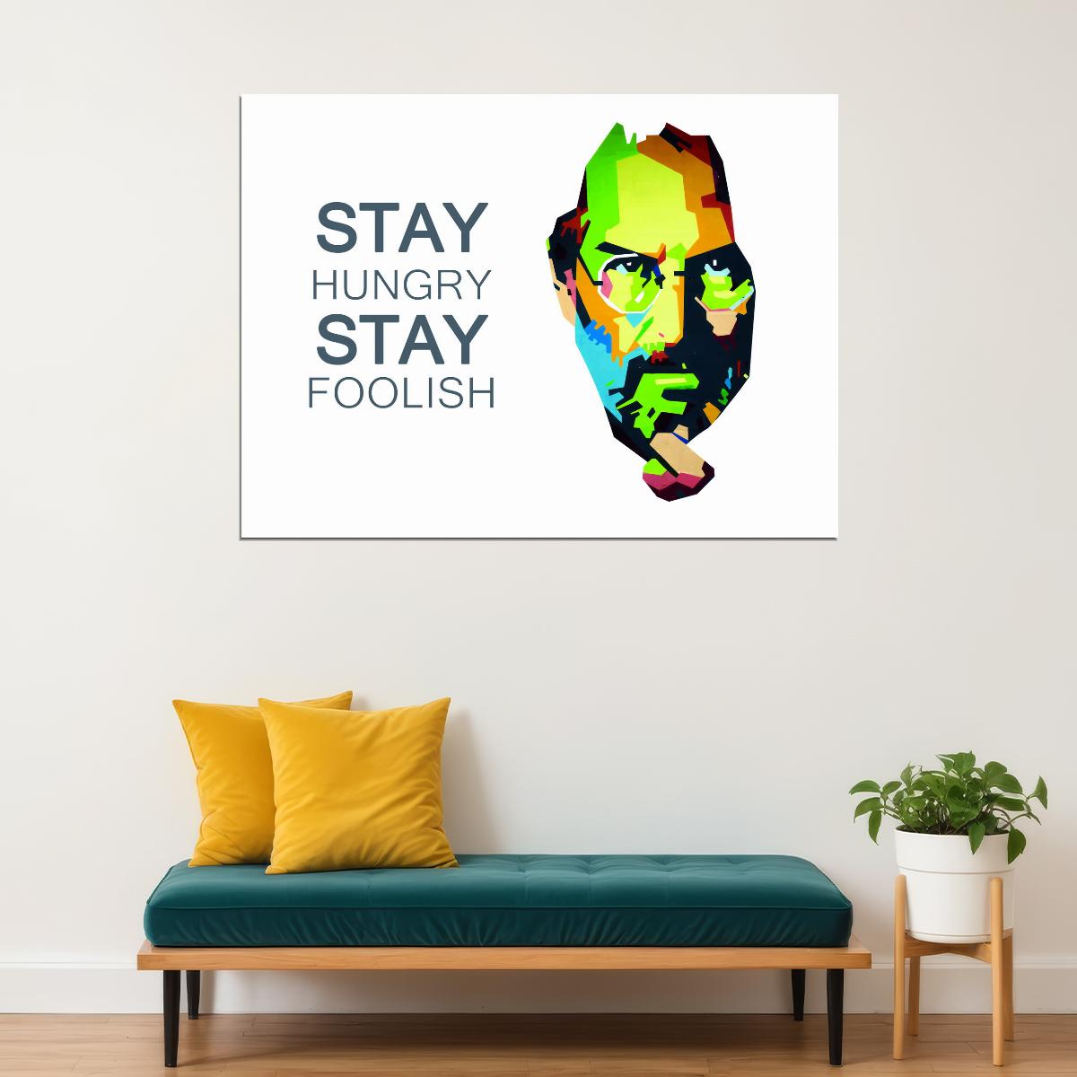 Stay Hungry Stay Foolish Modern Portrait Art Poster Inspirational Motivational Office Wall Art Print