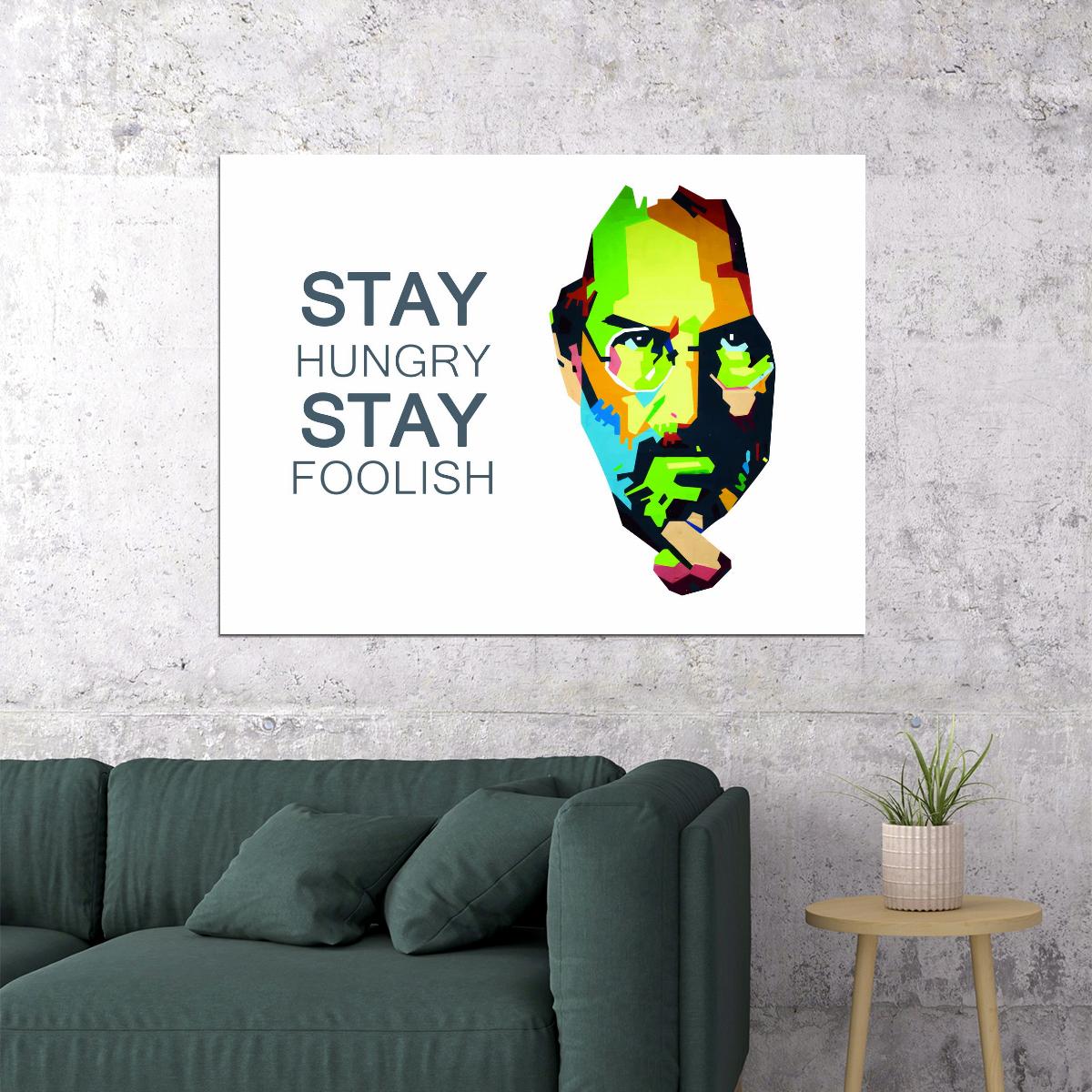 Stay Hungry Stay Foolish Modern Portrait Art Poster Inspirational Motivational Office Wall Art Print